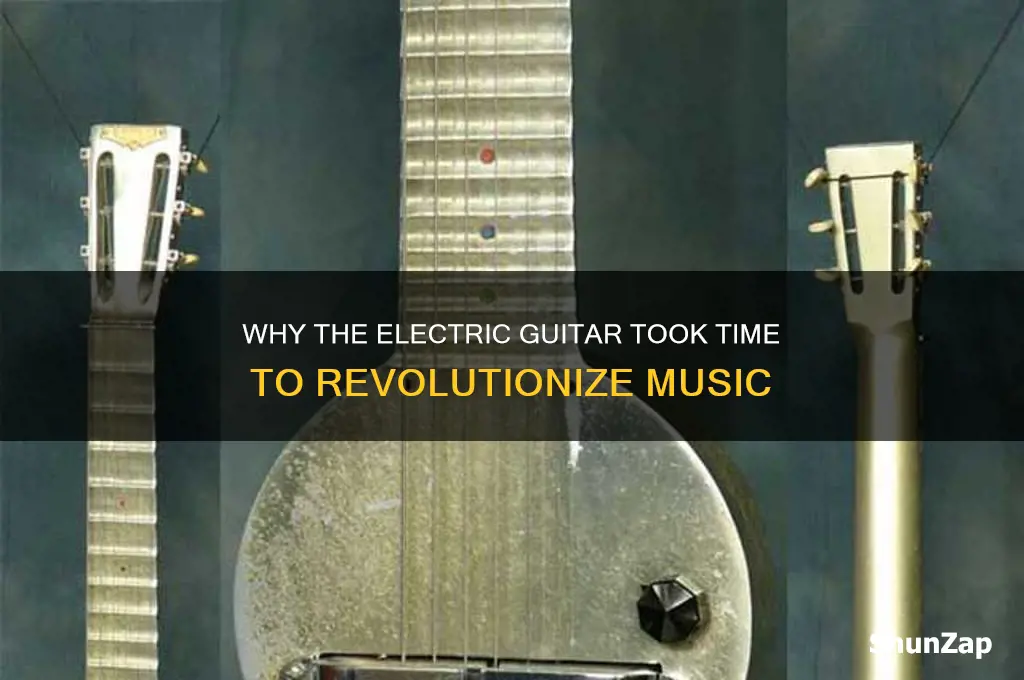 why was the electric guitar not used right away
