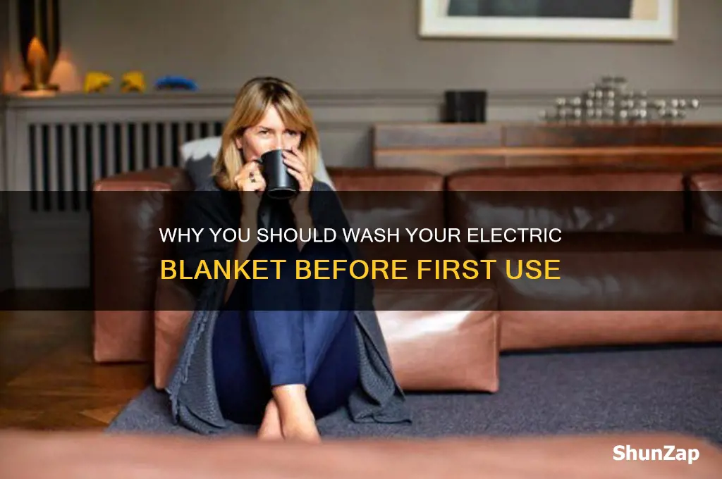 why wash electric blanket before use