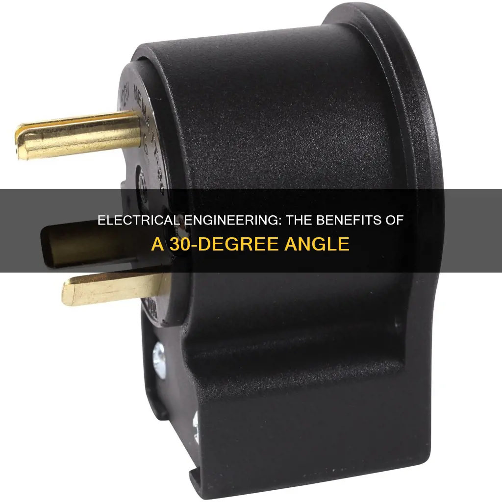 why we take 30 degree in electrical