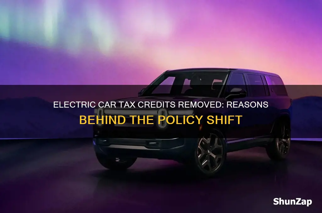why were electric car tax credits removed