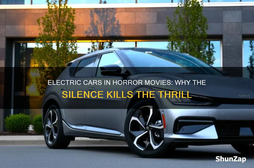 why would electric cars nt work in horror movies