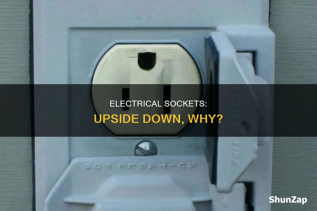 why would electrical sockets be upside down