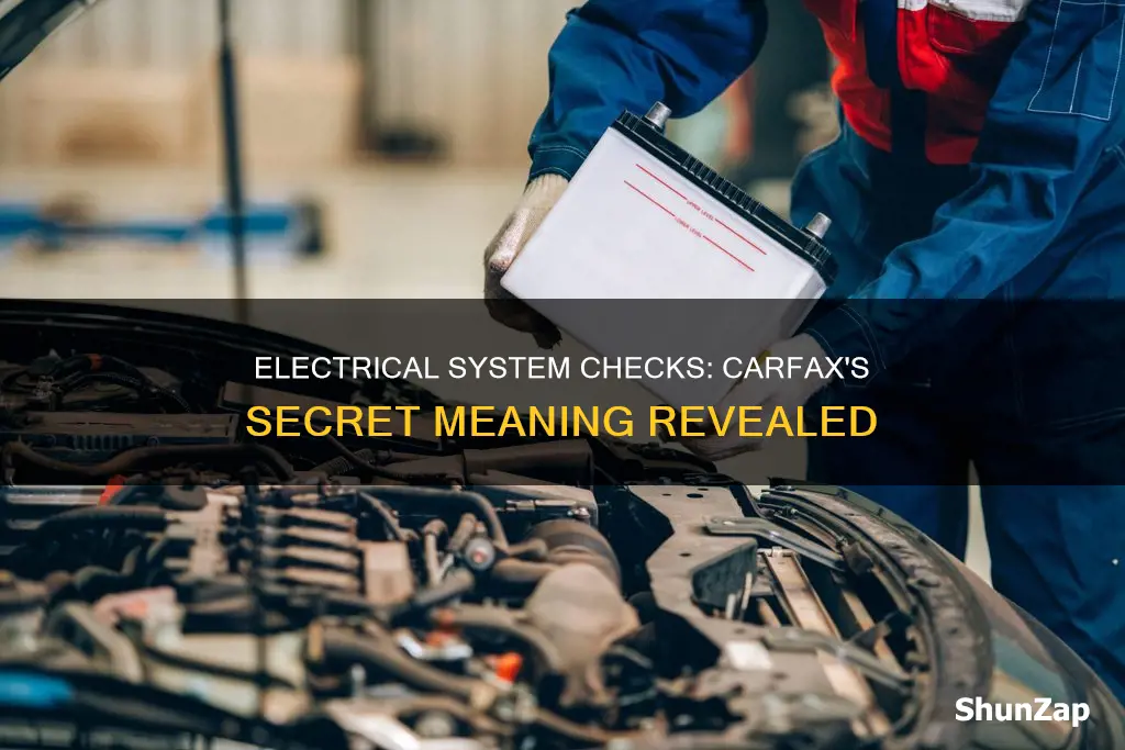 why would electrical system checked mean on carfax