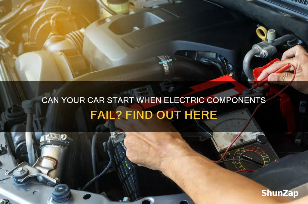 will a car still start if the electric components fail