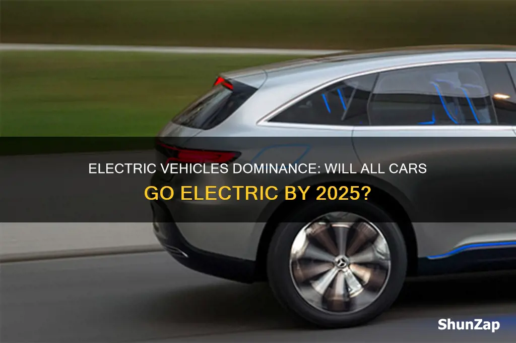 will all cars be electric by 2025