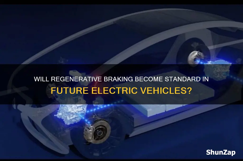 will all electric cars have regenerative rbaking in future