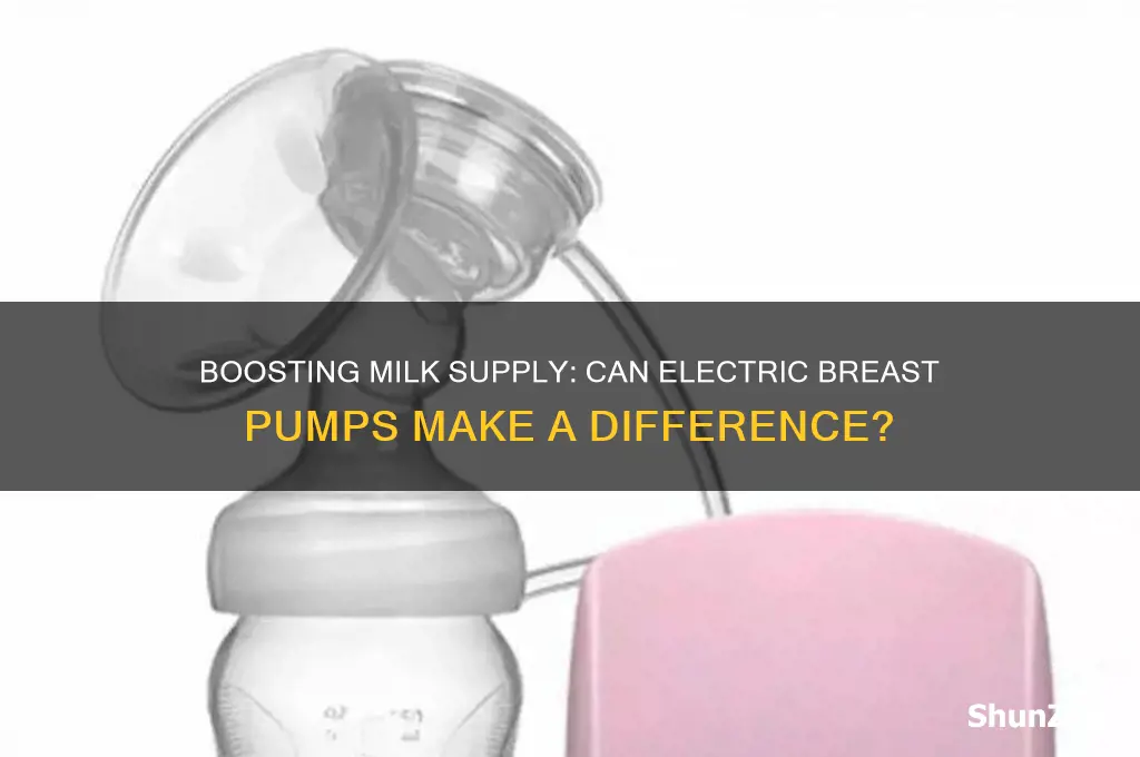 will using an electric breast pump increase my milk supply